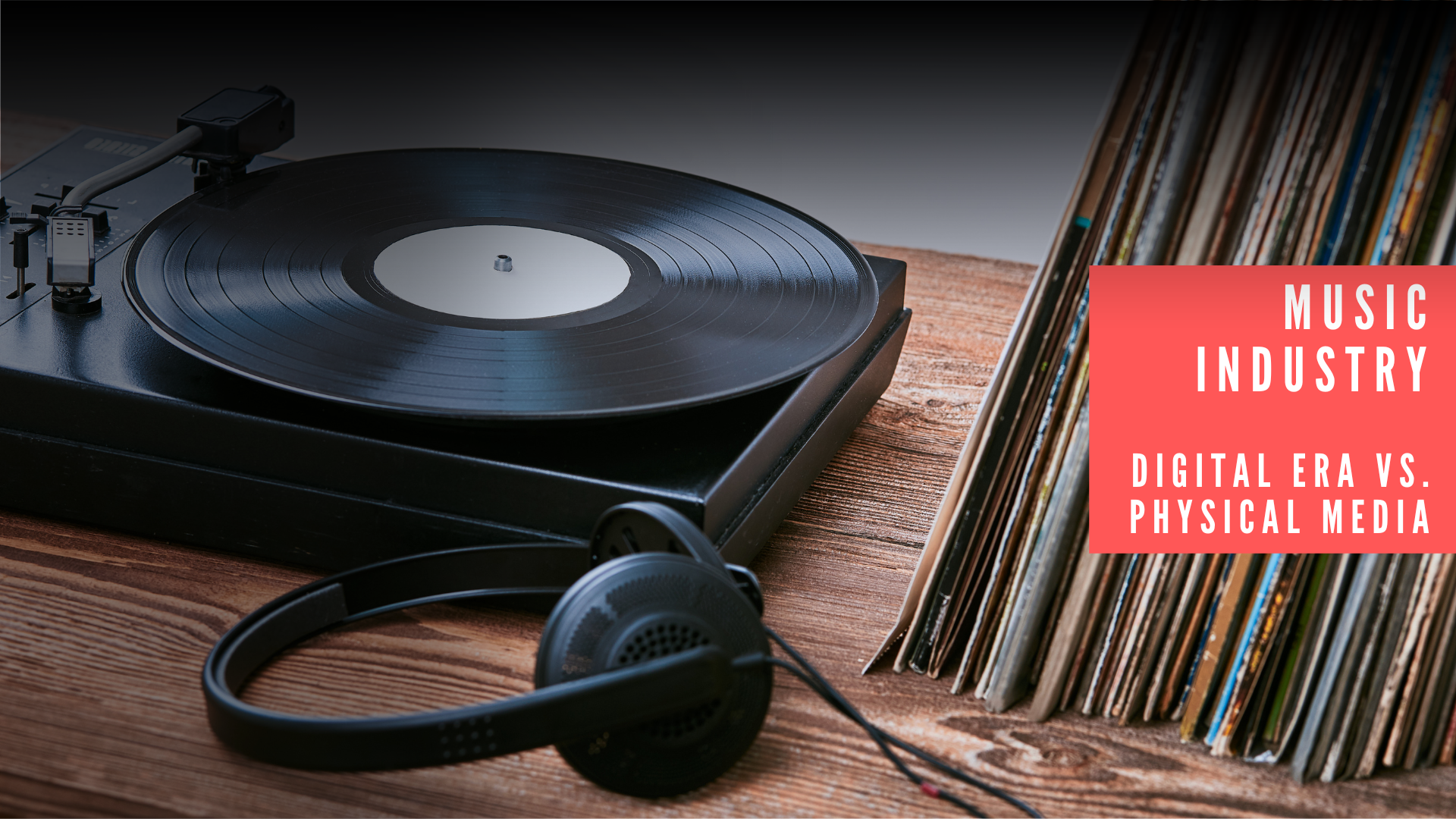 The Digital Era vs. Physical Media: Did Streaming Kill the Music Industry?